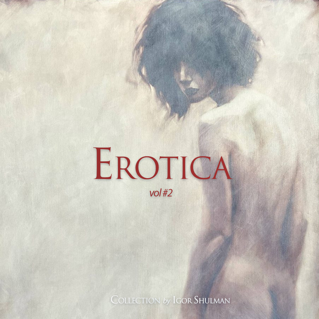 Selection of original paintings from Igor Shulman’s Erotica Collection Part 2, each piece expressing intimate energy and thoughtful composition.